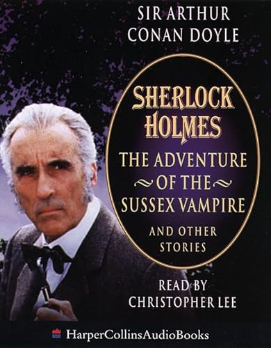 Sherlock Holmes: The Adventures of the Sussex Vampire and Other Stories