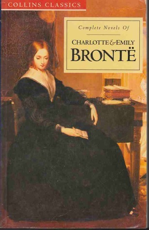 Complete Novels of Charlotte and Emily Bronte (Collins Classics)