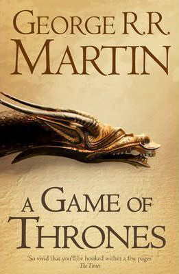 A Song of Ice and Fire, Book 1 : A Game of Thrones: The bestselling classic epic fantasy series behind the award-winning HBO and Sky TV show and phenomenon GAME OF THRONES