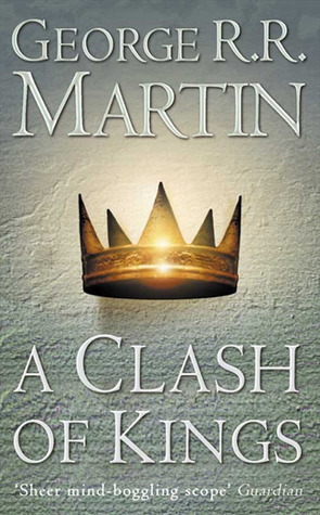 A Clash of Kings: The bestselling classic epic fantasy series behind the award-winning HBO and Sky TV show and phenomenon GAME OF THRONES (A Song of Ice and Fire, Band 2)