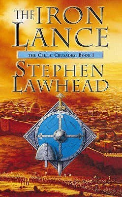 The Iron Lance: The Celtic Crusades Book One