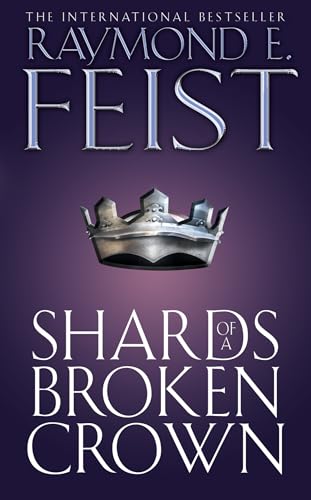 Shards Of A Broken Crown (Serpent War Saga, Band 4)
