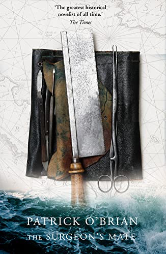 The Surgeon's Mate: The unmissable historical action adventure novel (Aubrey-Maturin)