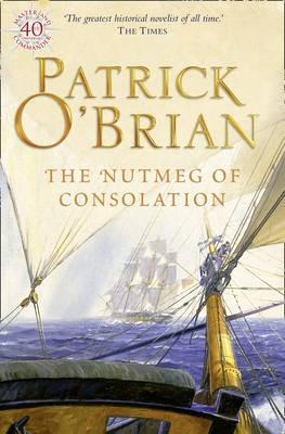 The Nutmeg of Consolation (Aubrey-Maturin)