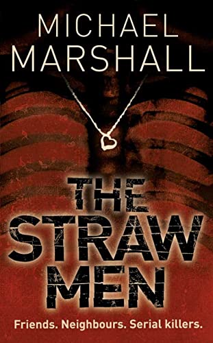 The Straw Men: Friends. Neighbours. Serial killers. (The Straw Men Trilogy)