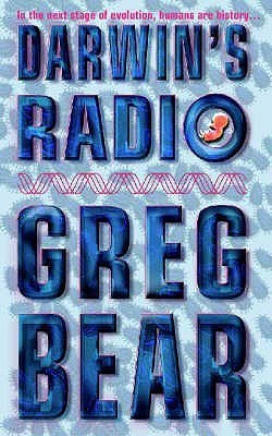 DARWIN'S RADIO: Greg Bear