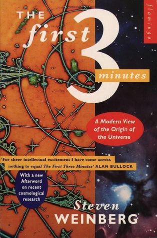 The First Three Minutes: Modern View of the Origin of the Universe (Flamingo S.)