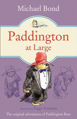 Paddington At Large: The funny adventures of everyone’s favourite bear, Paddington, now a major movie star!