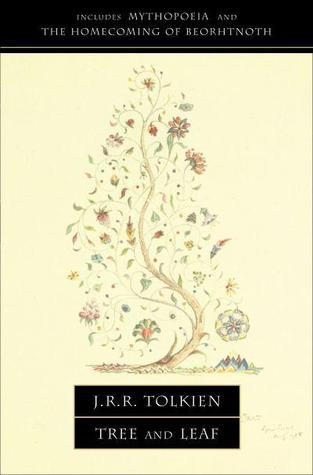 TREE AND LEAF: Including MYTHOPOEIA