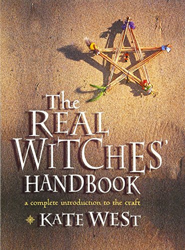 THE REAL WITCHES’ HANDBOOK: a complete introduction to the craft: The Definitive Handbook of Advanced Magical Techniques