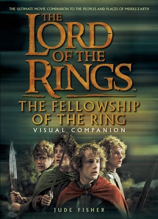 The Fellowship of the Ring Visual Companion: The ultimate movie companion to the peoples and places of middle-earth (The Lord of the Rings)