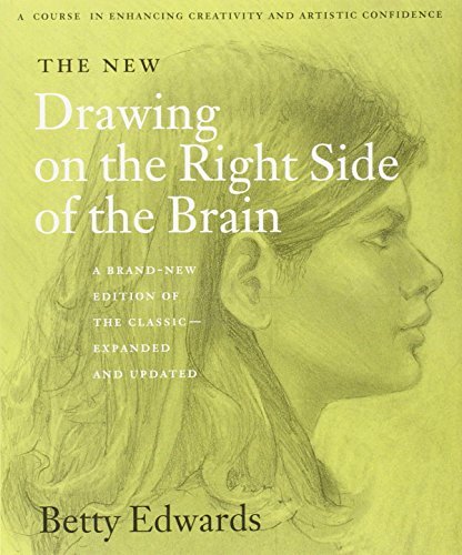 The New Drawing on the Right Side of the Brain: A comprehensive drawing guide to unleash your artistic potential