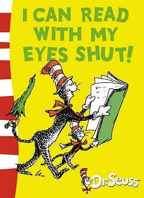 I Can Read With My Eyes Shut!: Green Back Book (Dr. Seuss - Green Back Book, Band 1)