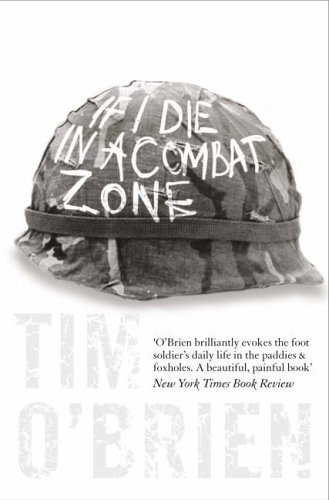 If I Die in a Combat Zone (Harper Perennial Modern Classics): Tim O'Brien