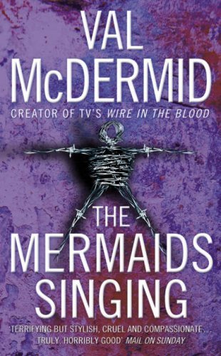 The Mermaids Singing (Tony Hill and Carol Jordan, Band 1)