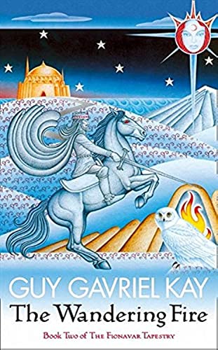 THE WANDERING FIRE: The Fionavar Tapestry Book Two