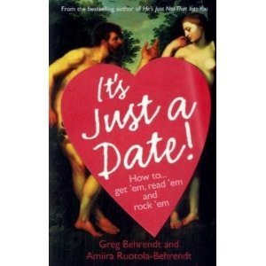 IT'S JUST A DATE: How to Get ‘Em, How to Read ‘Em, And How to Rock ‘Em