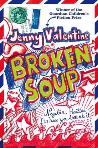 Broken Soup: Nominated for the Carnegie Medal 2009 and the Manchester Book Award 2009