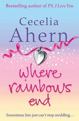 Where Rainbows End: the heartwarming, bestselling romance novel, filmed as Love Rosie and now streaming on Netflix
