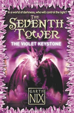 The Violet Keystone: In a world of darkness, who will controll the light? (The Seventh Tower, Band 6)