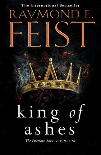 King of Ashes: First book in the extraordinary new fantasy trilogy by the Sunday Times bestselling author of MAGICIAN! (The Firemane Saga, Band 1)