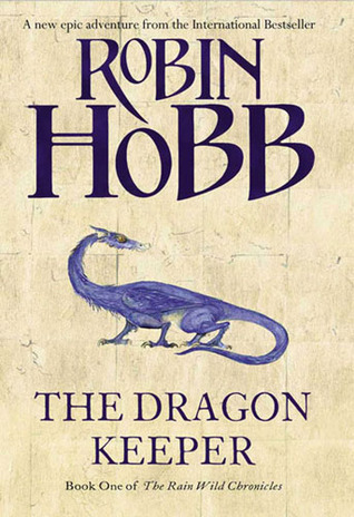 Dragon Keeper (The Rain Wild Chronicles, Band 1)