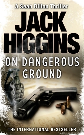 On Dangerous Ground. Jack Higgins (Sean Dillon Series, Band 3)