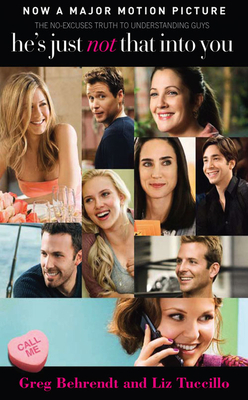 He's just not that into you. Film Tie-In: The No-Excuses Truth to Understanding Guys