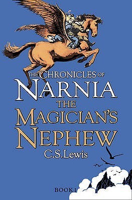 Magician's Nephew (The Chronicles of Narnia): Discover where the magic began in this illustrated prequel to the children’s classics by C.S. Lewis