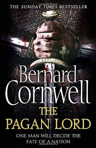 The Pagan Lord: A gripping historical fiction action adventure novel from the Sunday Times bestselling author (The Last Kingdom Series, Band 7)