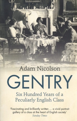Gentry: Six Hundred Years of a Peculiarly English Class