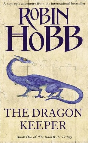 Dragon Keeper (The Rain Wild Chronicles, Band 1)