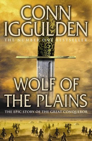 Wolf of the Plains (Conqueror): The Epic Story of the Khan Dynasty