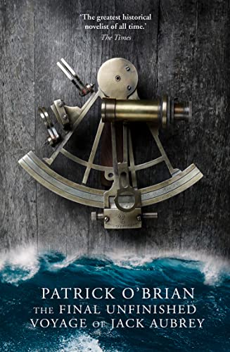 The Final, Unfinished Voyage of Jack Aubrey (Aubrey-Maturin)
