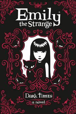 Dark Times: The wildly improbable illustrated time-travelling adventure in diary format, perfect for children ages 12+ (Emily the Strange)