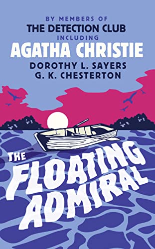 The Floating Admiral: By Members of The Detection Club