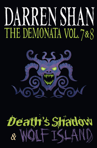 Volumes 7 and 8 - Death's Shadow/Wolf Island (The Demonata)