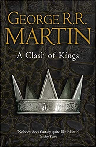 A Clash of Kings: The bestselling classic epic fantasy series behind the award-winning HBO and Sky TV show and phenomenon GAME OF THRONES (A Song of Ice and Fire)