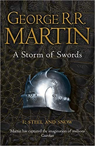 A Storm of Swords: Part 1 Steel and Snow: The bestselling classic epic fantasy series behind the award-winning HBO and Sky TV show and phenomenon GAME OF THRONES (A Song of Ice and Fire)