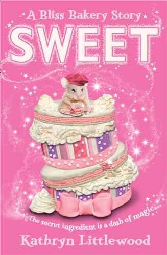 Sweet (The Bliss Bakery Trilogy, Band 2)