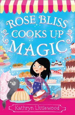 Rose Bliss Cooks up Magic (The Bliss Bakery Trilogy)