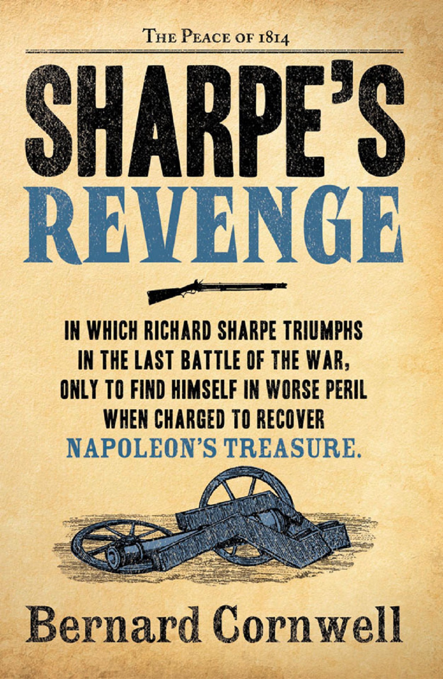Sharpe's Revenge: Richard Sharpe and the Peace of 1814. Bernard Cornwell (The Sharpe Series): The Peace of 1814. A historical military fiction novel from the Sunday Times bestselling author