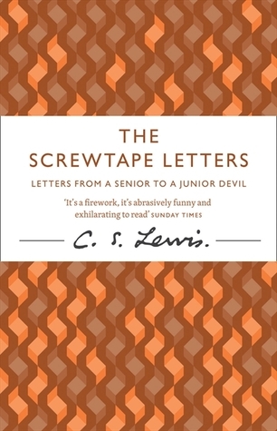 Screwtape Letters: Letters from a Senior to a Junior Devil (C. Lewis Signature Classic) (C. S. Lewis Signature Classic)