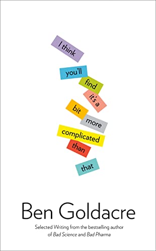 I Think You'll Find It's a Bit More Complicated Than That: Selected Writing