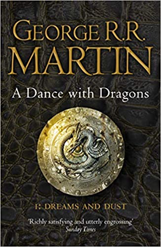 A Dance With Dragons: Part 1 Dreams and Dust: The bestselling classic epic fantasy series behind the award-winning HBO and Sky TV show and phenomenon GAME OF THRONES (A Song of Ice and Fire)