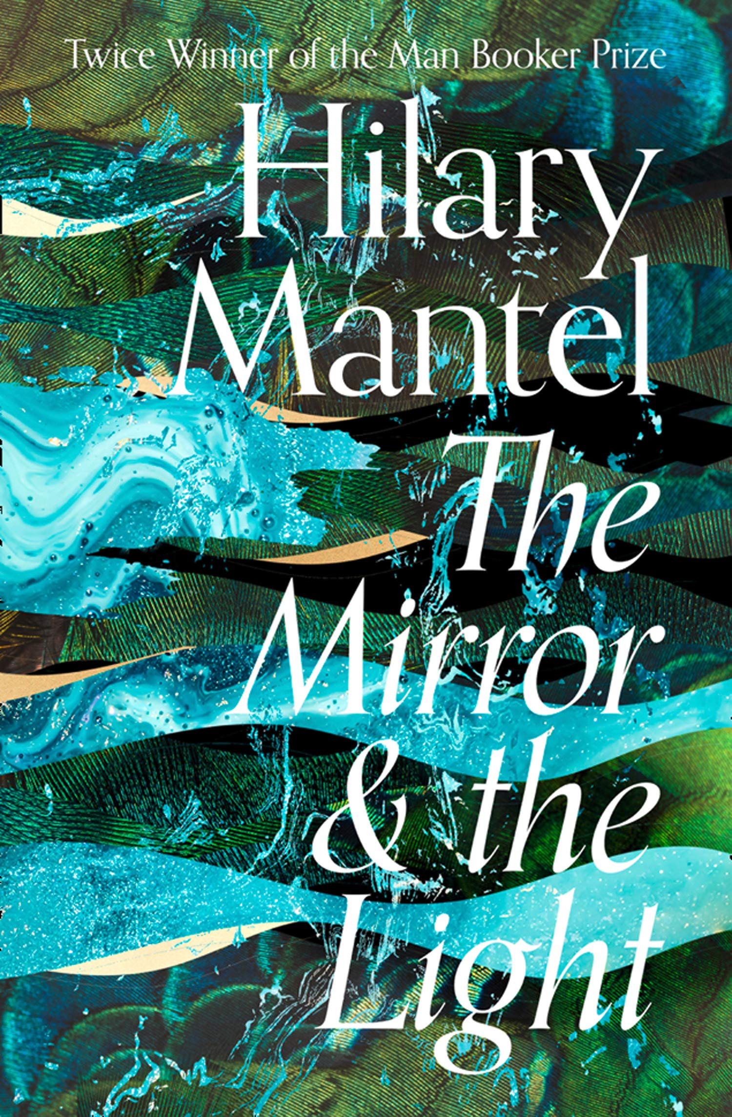 The Mirror and the Light: Longlisted for the Booker Prize 2020 (The Wolf Hall Trilogy)