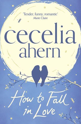 How to Fall in Love: An inspiring, feel-good romantic novel from the international best selling author of PS, I Love You