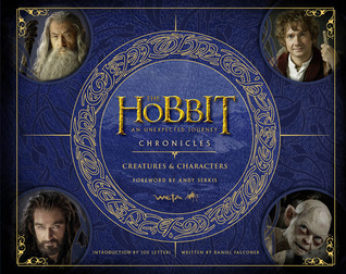 The Hobbit: An Unexpected Journey — THE HOBBIT CHRONICLES: CREATURES & CHARACTERS