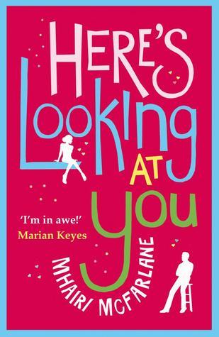 Here's Looking At You: The romantic and hilarious feel-good rom com