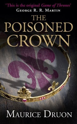 The Poisoned Crown (The Accursed Kings, Book 3)